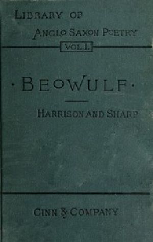 [Gutenberg 9701] • I. Beowulf: an Anglo-Saxon poem. II. The fight at Finnsburh: a fragment.